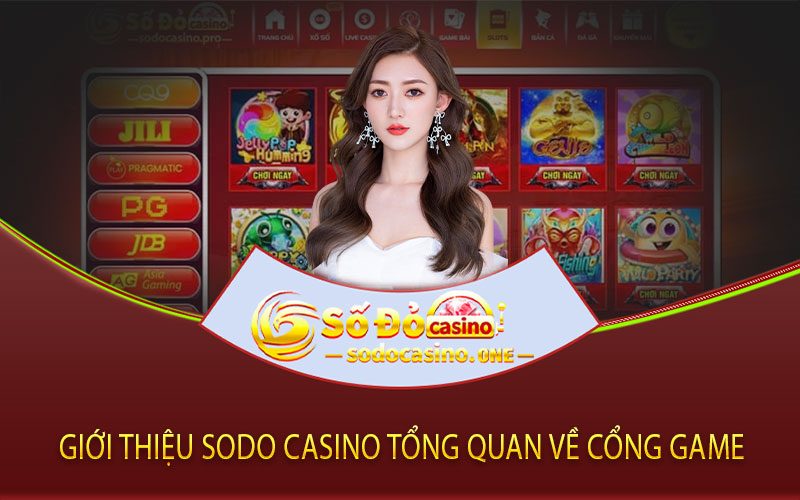 Giới Thiệu Sodo casino Tổng Quan Về Cổng Game